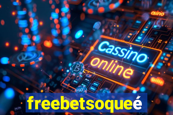 freebetsoqueé