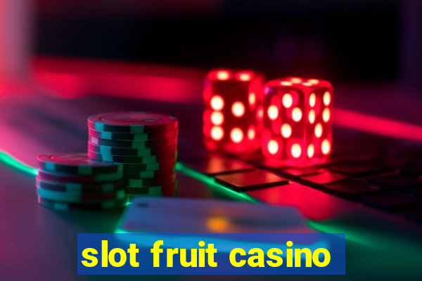 slot fruit casino