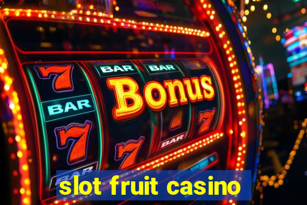 slot fruit casino