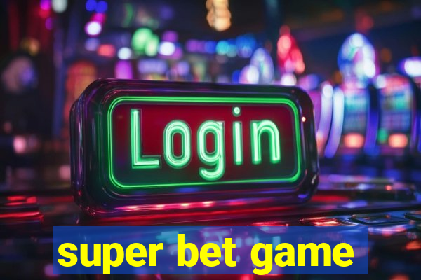 super bet game