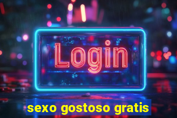 sexo gostoso gratis