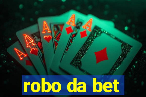 robo da bet