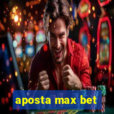 aposta max bet