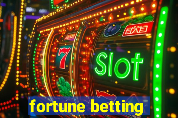 fortune betting