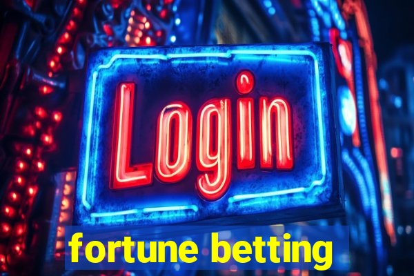 fortune betting