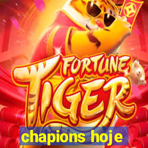 chapions hoje