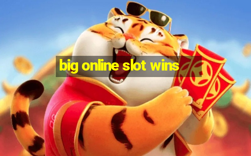 big online slot wins