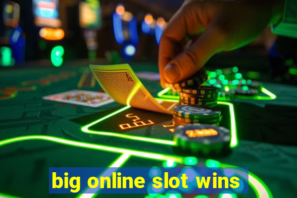 big online slot wins