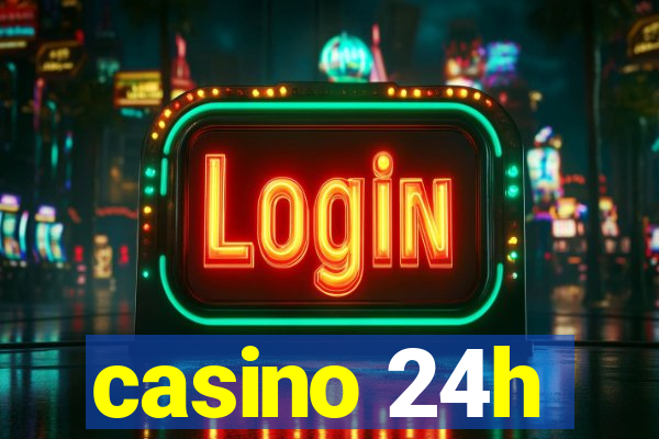 casino 24h