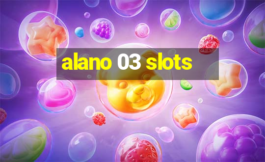 alano 03 slots