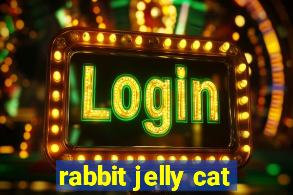 rabbit jelly cat