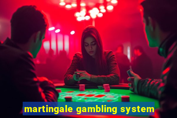 martingale gambling system