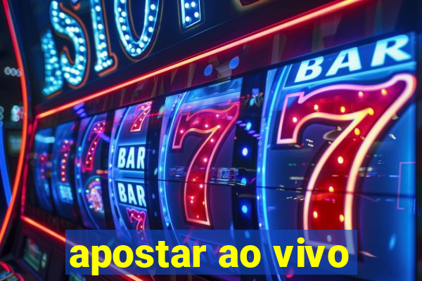 apostar ao vivo