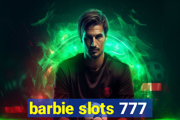 barbie slots 777