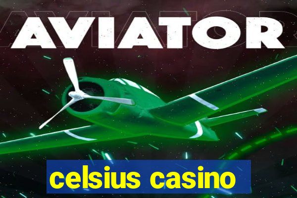 celsius casino