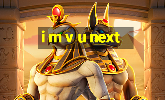 i m v u next