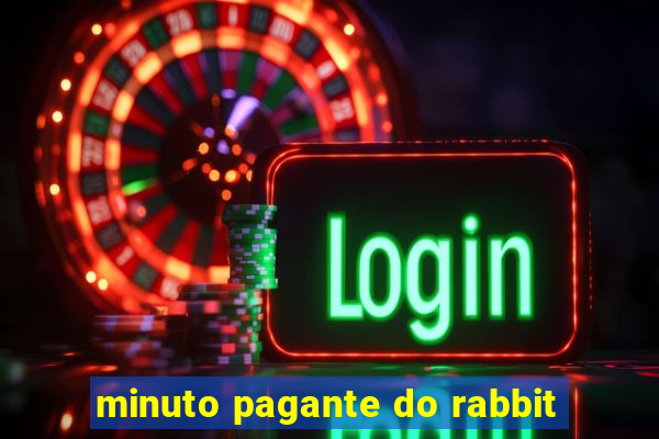 minuto pagante do rabbit