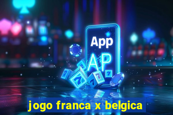 jogo franca x belgica