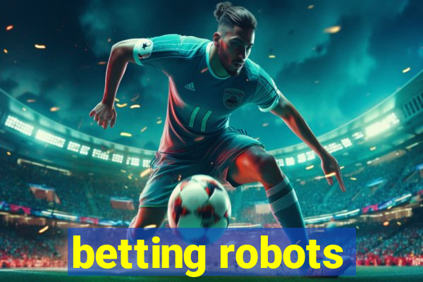 betting robots