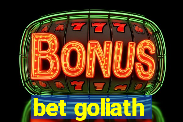 bet goliath