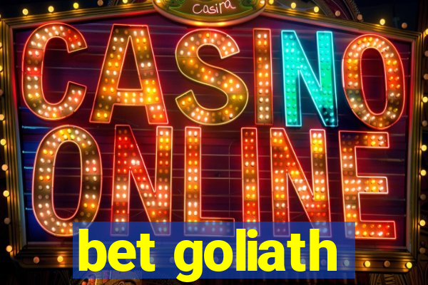 bet goliath