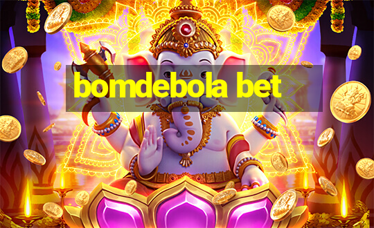 bomdebola bet