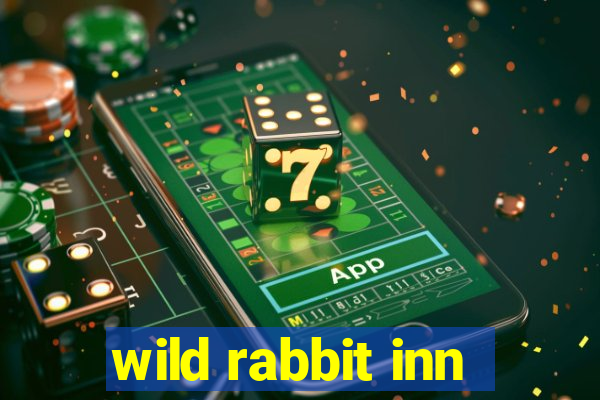 wild rabbit inn