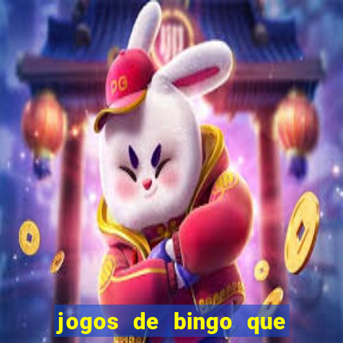 jogos de bingo que ganha dinheiro