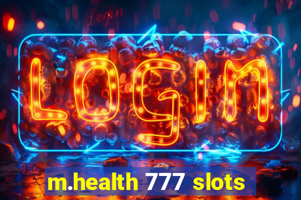 m.health 777 slots