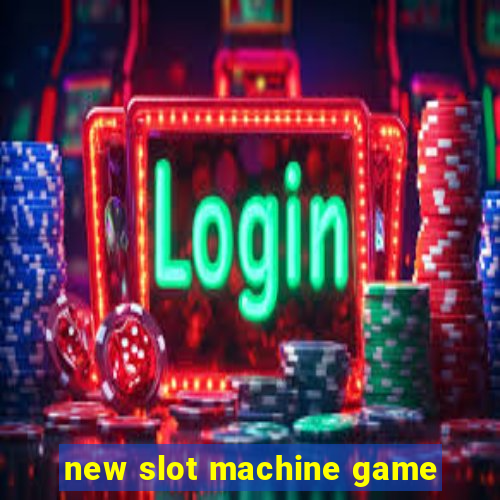 new slot machine game