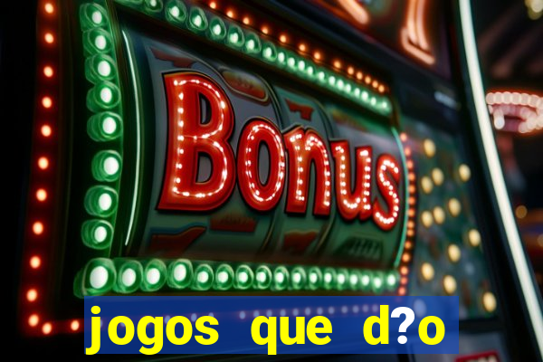 jogos que d?o dinheiro sem depositar