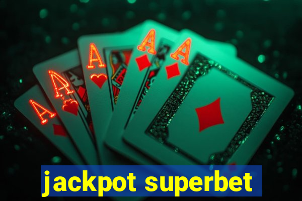 jackpot superbet