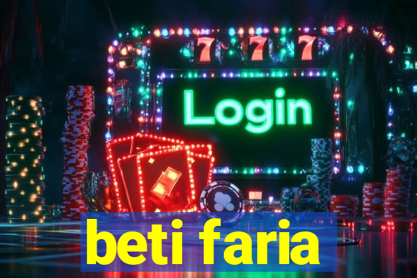 beti faria