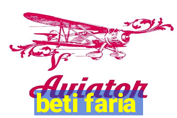 beti faria