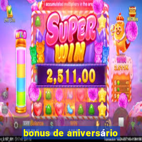 bonus de aniversário