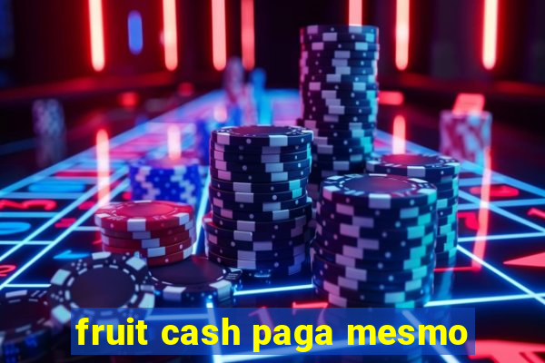 fruit cash paga mesmo