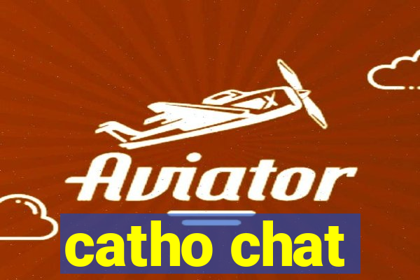 catho chat