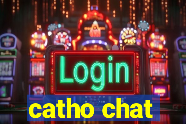 catho chat