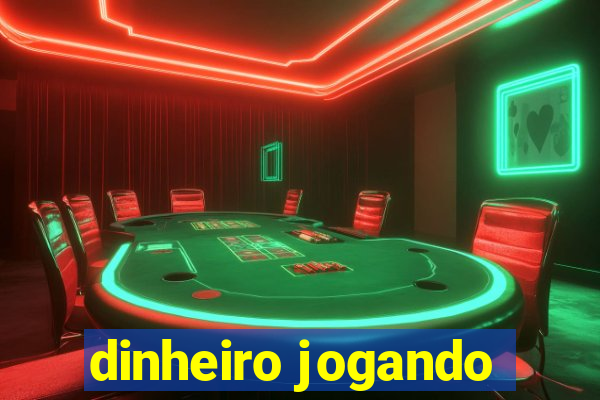 dinheiro jogando