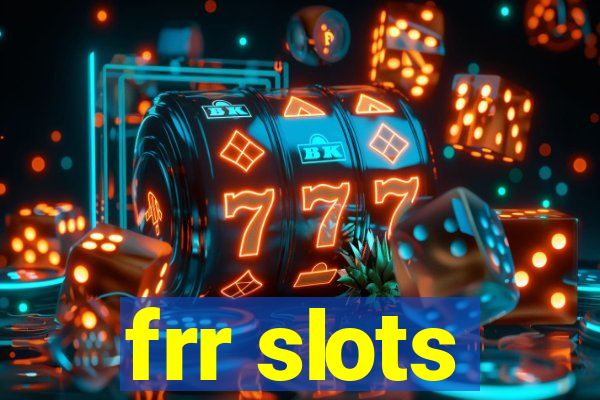 frr slots