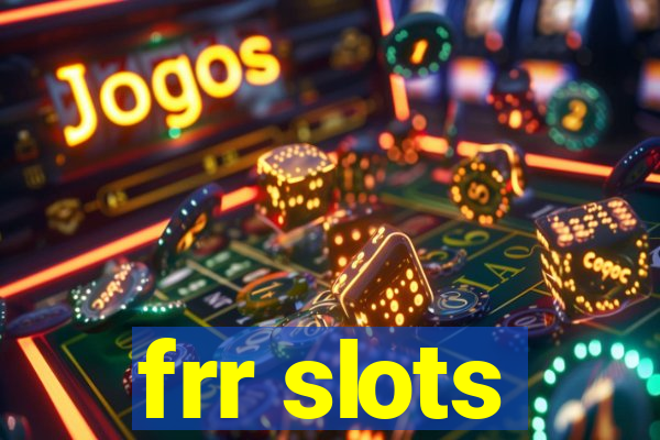 frr slots