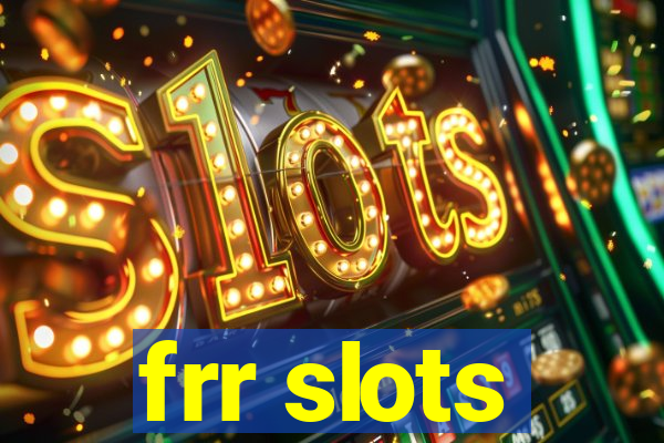 frr slots