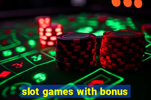 slot games with bonus