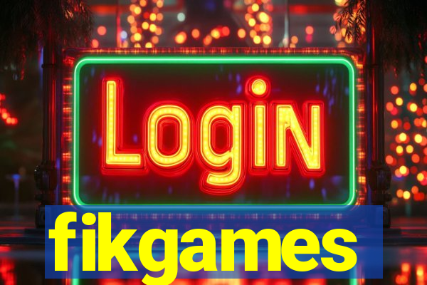 fikgames