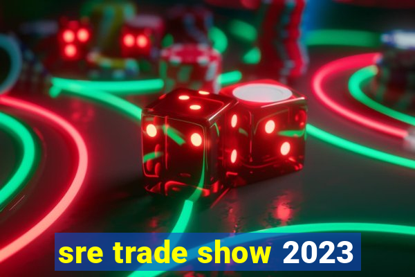 sre trade show 2023