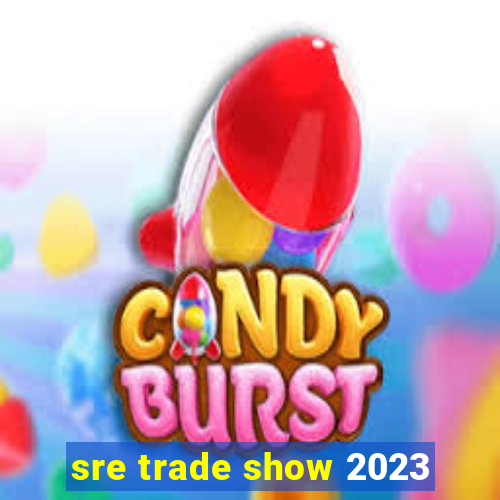 sre trade show 2023