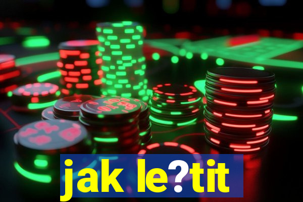 jak le?tit