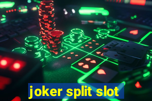 joker split slot