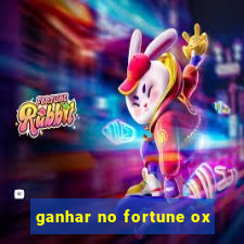 ganhar no fortune ox