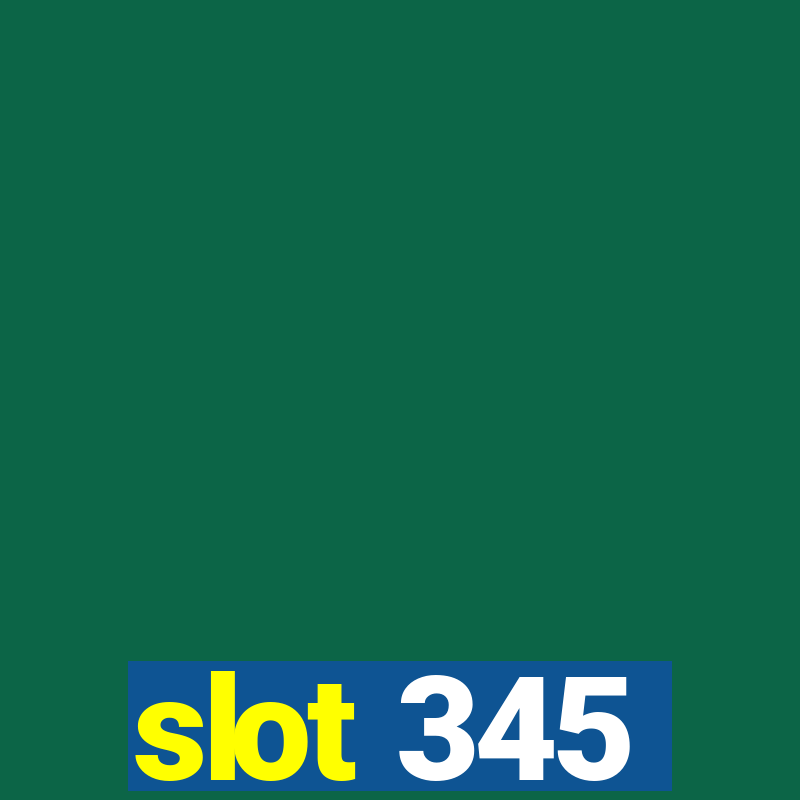 slot 345